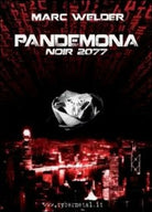Pandemona. Noir 2077 di Marc Welder, 2011, Youcanprint