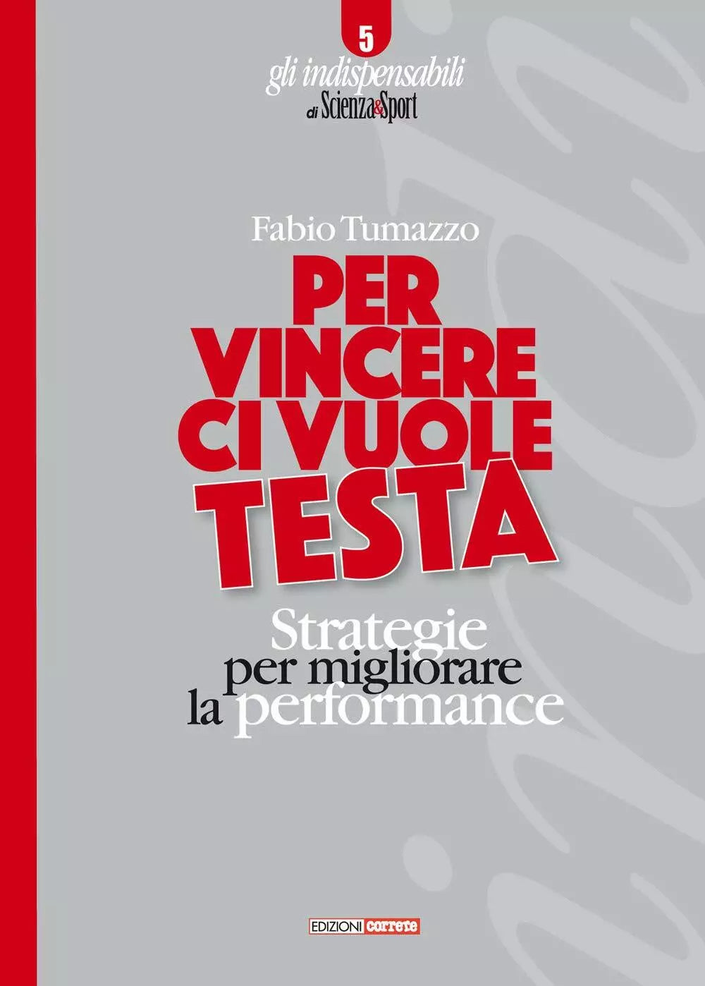Per vincere ci vuole testa Strategie per migliorare la performance
