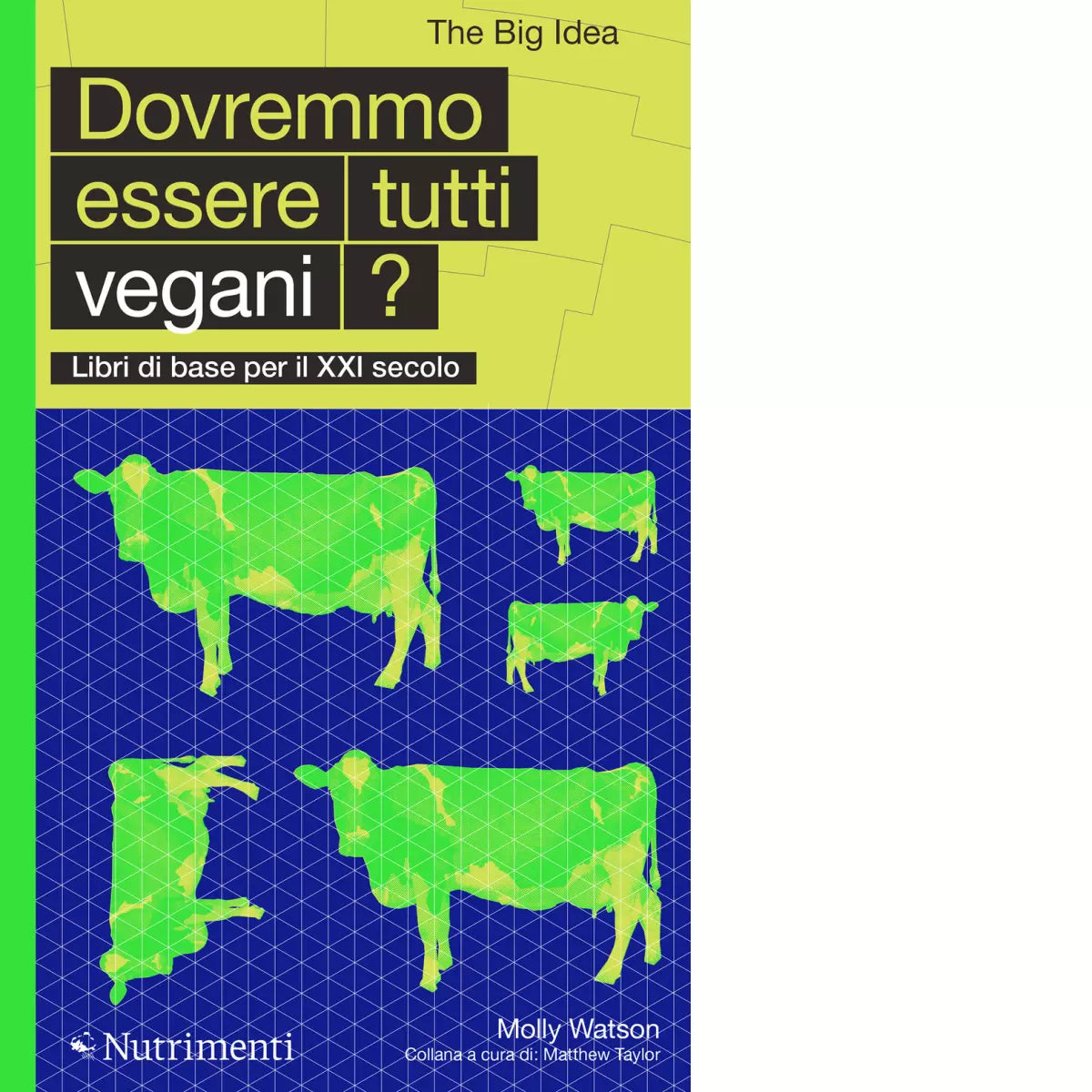 Dovremmo essere tutti vegani di Molly Watson