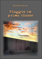 Viaggio in prima classe di Dumitru Novac, 2015, Youcanprint