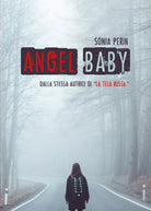 Angel Baby di Sonia Perin, 2017, Youcanprint
