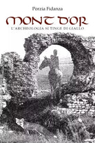 Mont d or L archeologia si tinge di giallo di Porzia Fidanza