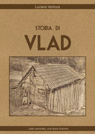 Storia di Vlad di Luciano Ventura, 2019, Youcanprint