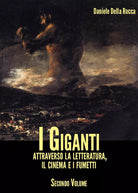 I Giganti - Attraverso la letteratura, il cinema e i fumetti. Volume II di Dani