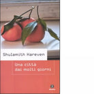 Una citt dai molti giorni di Shulamith Hareven