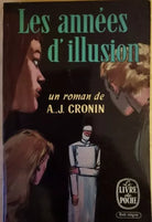 Les Annees d’illusion di A. J. Cronin, 1952, Albin Michel - ER