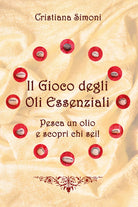 Il Gioco degli Oli Essenziali di Cristiana Simoni