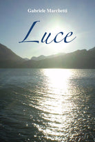 Luce di Gabriele Marchetti, 2020, Youcanprin