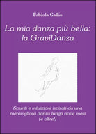La mia danza piu bella: la gravidanza, di Fabiola Gallio, 2013, Youcanprint