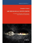 Archeologia E Istituzioni. L’evoluzione Della Figura Dell’archeologo Negli Edito