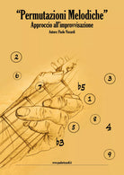 Permutazioni melodiche. Approccio all’improvvisazione di Paolo Viscardi, 2018,