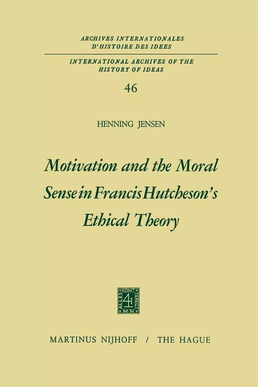 Motivation and the Moral Sense in Francis Hutcheson s Ethical Theory