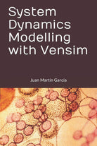 System Dynamics Modelling with Vensim di Mart, 2018, Indipendently Published