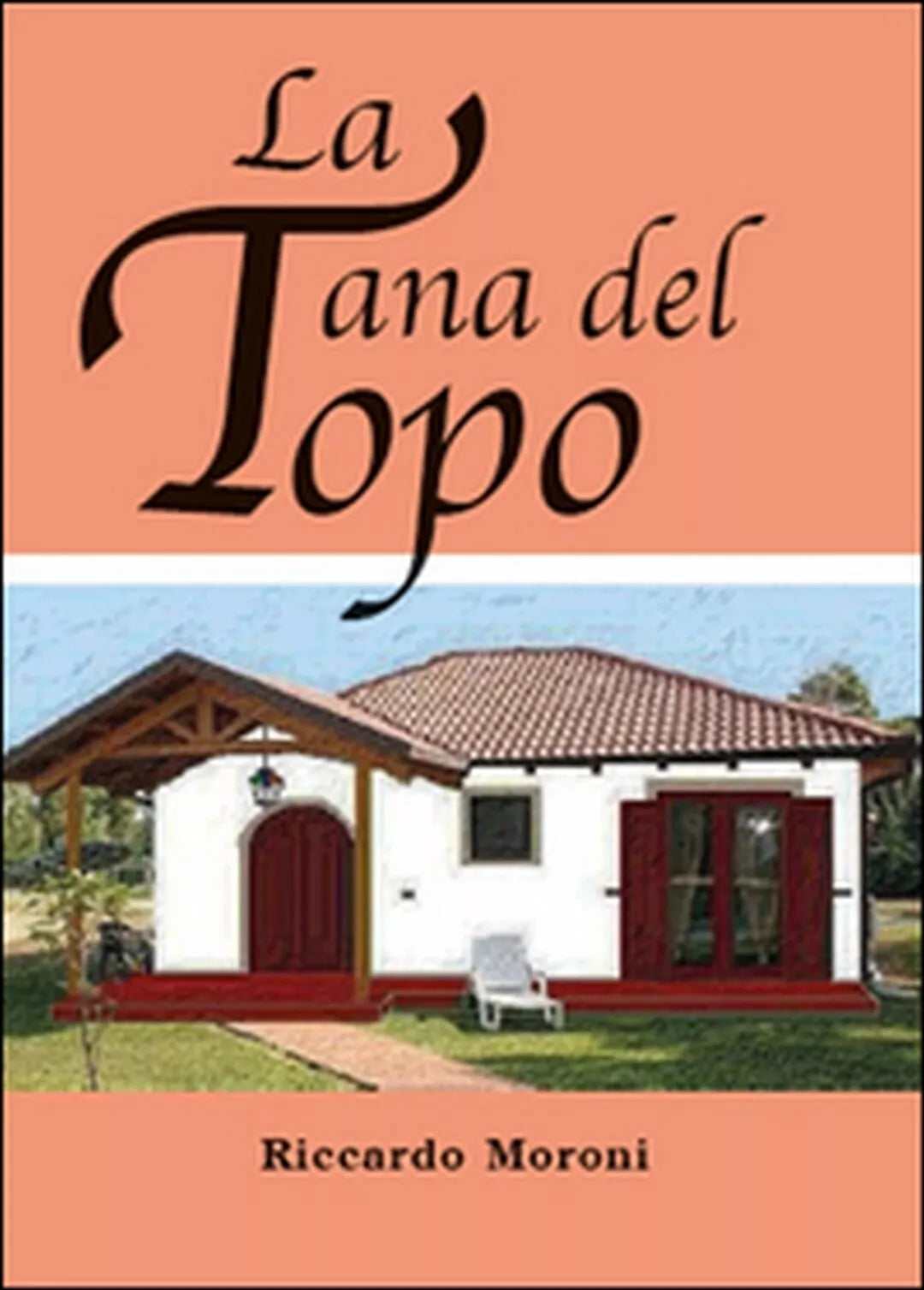 La tana del topo di Riccardo Moroni, 2015, Youcanprint