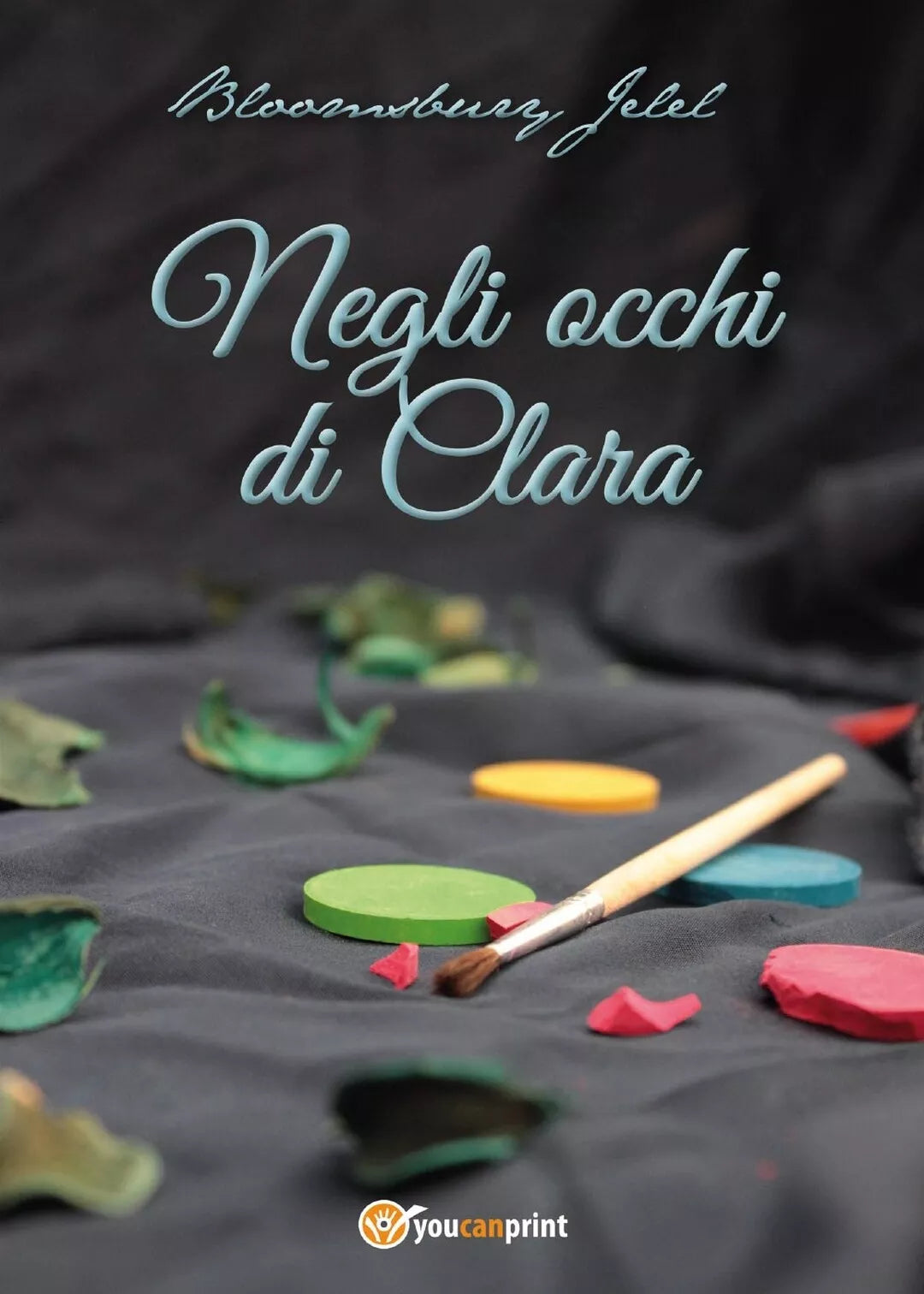 Negli occhi di Clara di Jelel Bloomsbury, 2015, Youcanprint