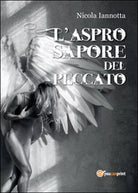 L’aspro sapore del peccato di Nicola Iannotta, 2015, Youcanprint
