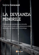 La devianza minorile. Il trattamento penitenziario minorile. Il ruolo della...