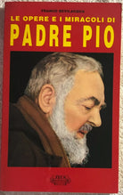 Le opere e i miracoli di Padre Pio di Franco Bevilacqua, 1996, Zeus