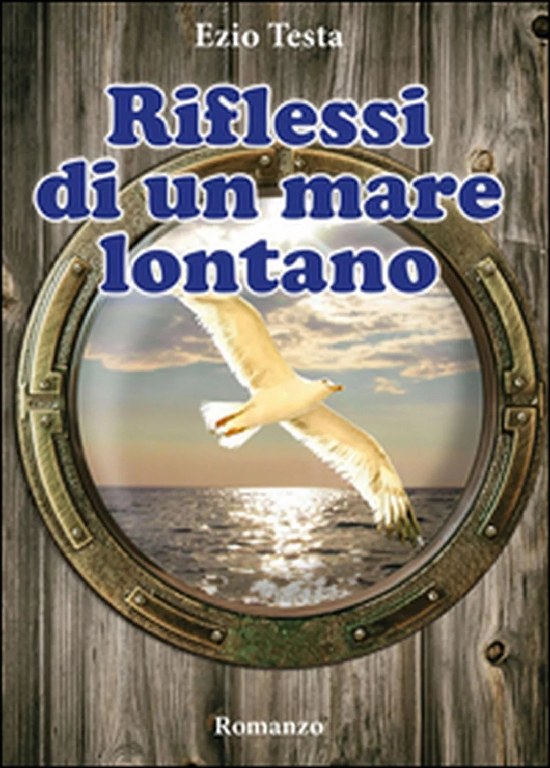 Riflessi di un mare lontano di Ezio Testa, 2016, Youcanprint