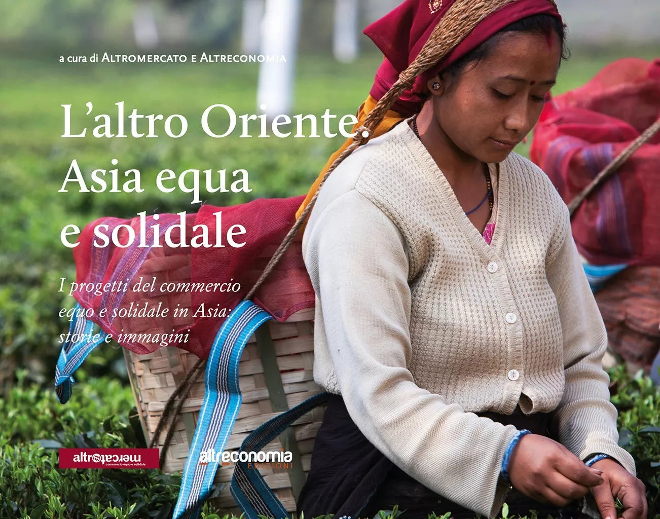 L Altro oriente Asia equa e solidale I progetti del commercio equo e solidale