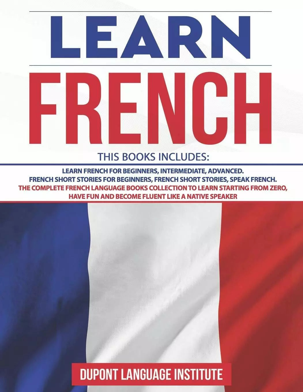 Learn French 6 Books in 1 The Complete French Language Books Collection to Lear