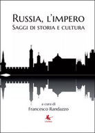 Russia, l’impero di Francesco Randazzo, 2014, Libellula Edizioni
