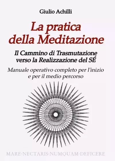 La pratica della Meditazione Il Cammino di Trasmutazione verso la Realizzazione