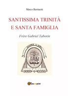 Santissima Trinit e Santa Famiglia Fr re Gabriel Taborin di Marco Bertinetti