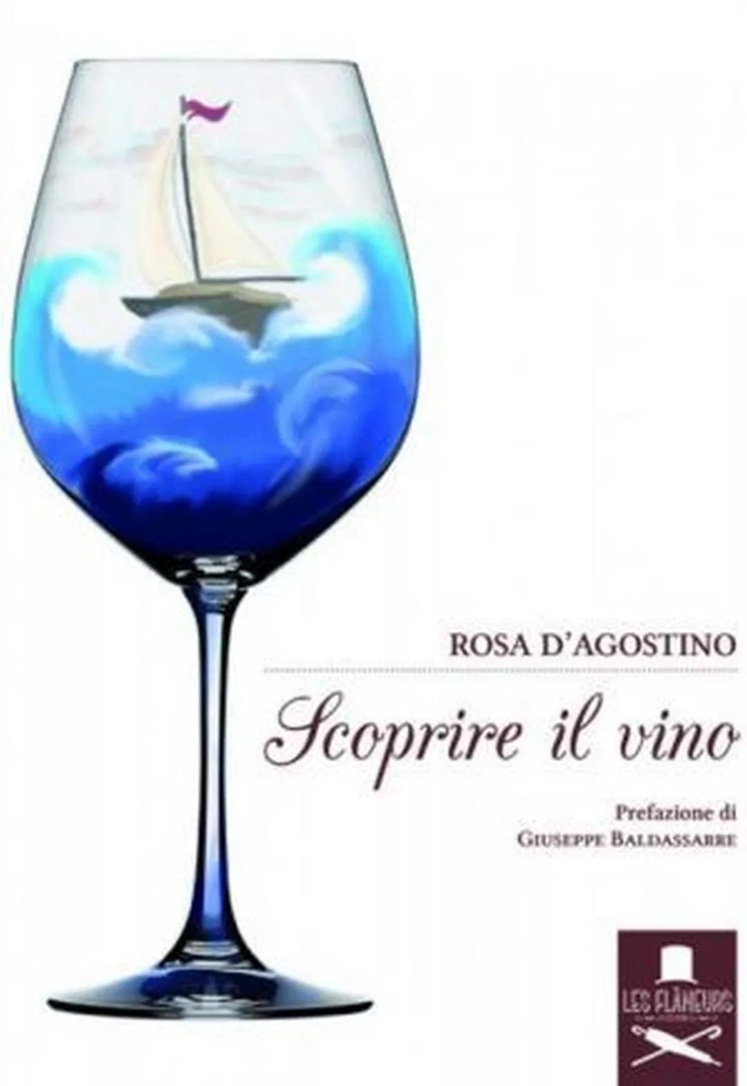 Scoprire il vino di Rosa D’Agostino , Flaneurs