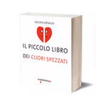 Il piccolo libro dei cuori spezzati, Valeria Arnaldi, 2014, Iacobelli Editore