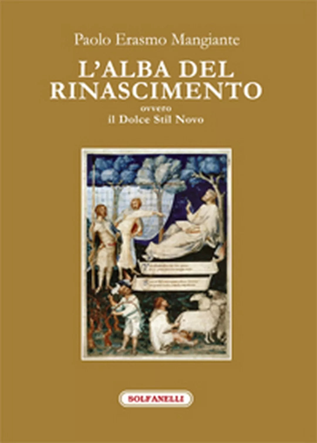 L’ALBA DEL RINASCIMENTO di Paolo Erasmo Mangiante, Solfanelli Edizioni