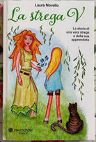 La Strega V La storia di una vera strega e della sua apprendista di Laura Nove