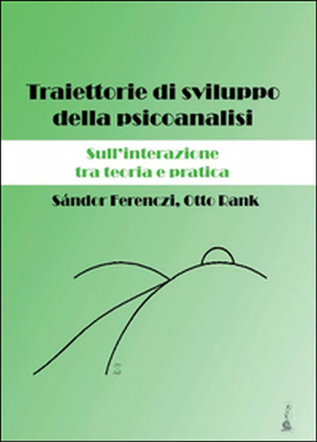 Traiettorie di sviluppo della psicoanalisi. Sull’interazione tra teoria e prat.