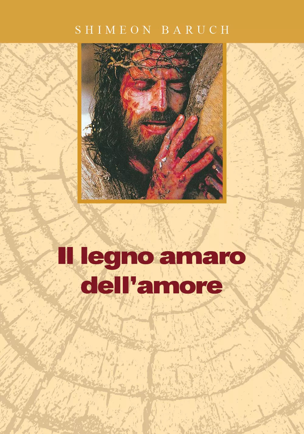 Il legno amaro dell’amore di Shimeon Baruch, 2019, Youcanprint