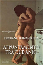 Appuntamento tra due anni di Floriano Rubiano Fila, 2014, Gilgamesh Edizioni