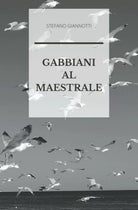 Gabbiani al maestrale di Stefano Giannotti 2021 Indipendently Published