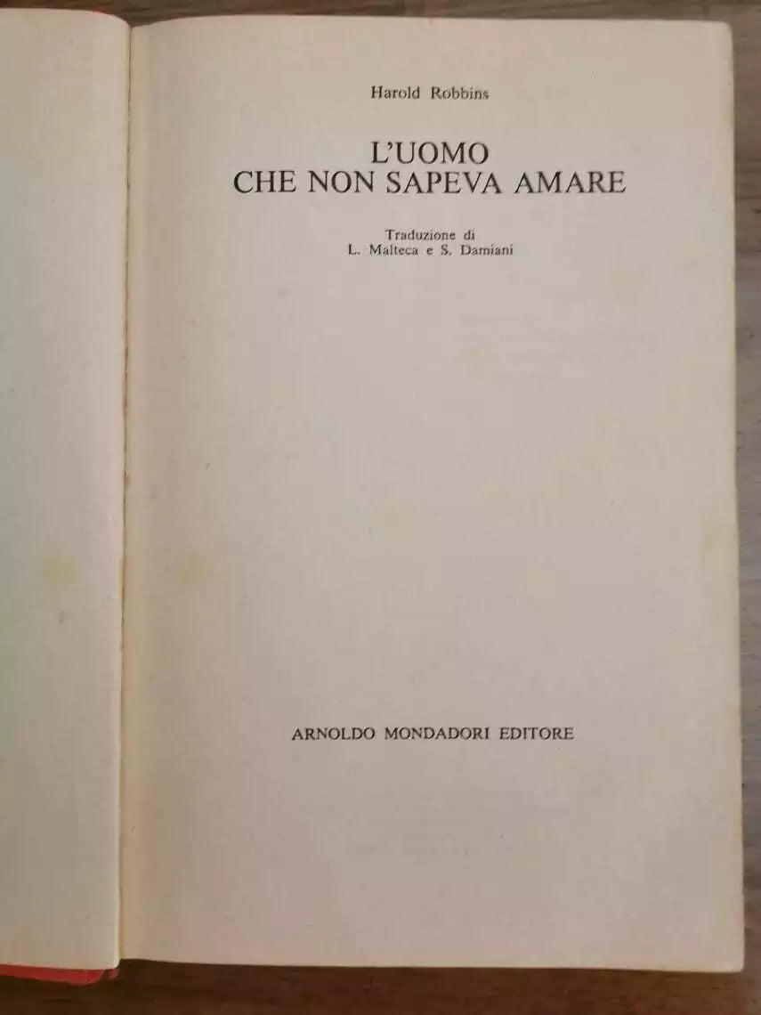 L uomo che non sapeva amare - H. Robbins - Mondadori - 1980 - AR