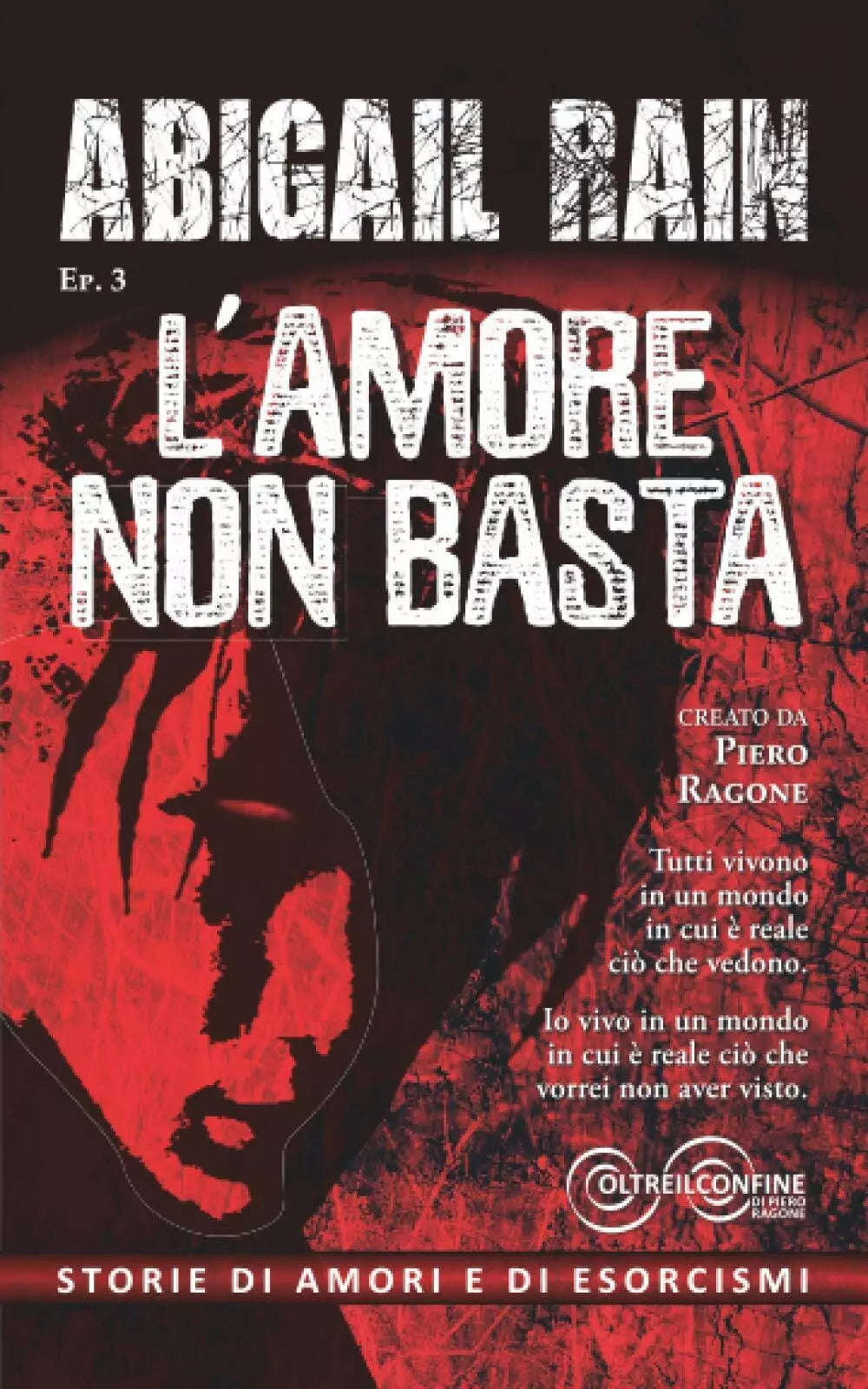 Abigail Rain Ep. 3 l’Amore Non Basta di Piero Ragone, 2021, Indipendently Publ