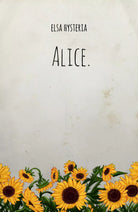 Alice. di Elsa Hysteria, 2017, Youcanprint
