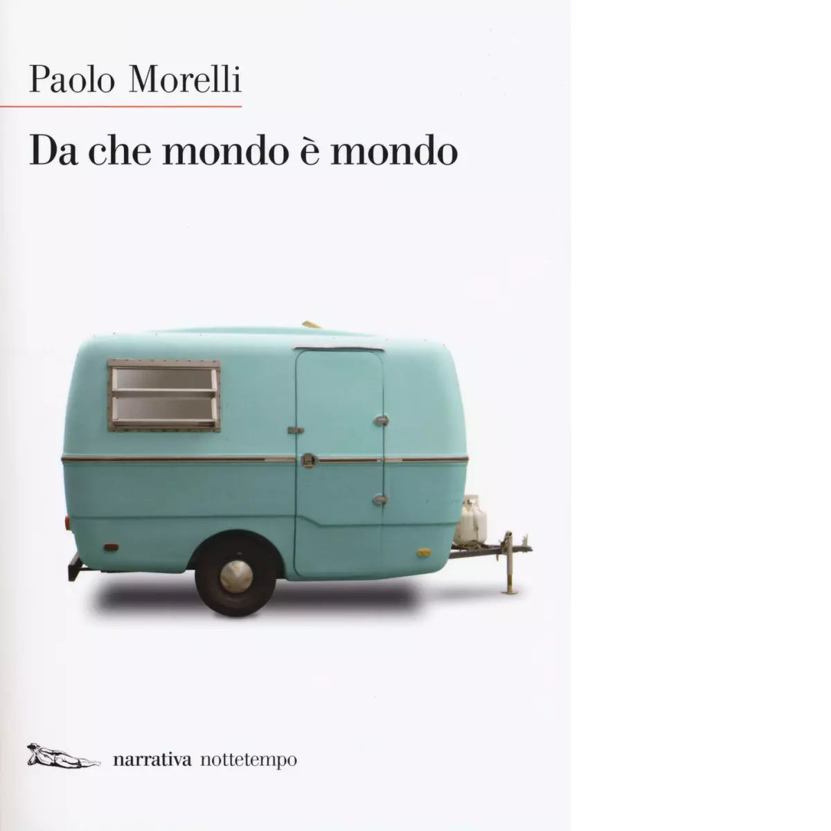 Da che mondo mondo di Paolo Morelli