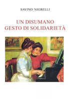 Un disumano gesto di solidariet di Savino Nigrelli