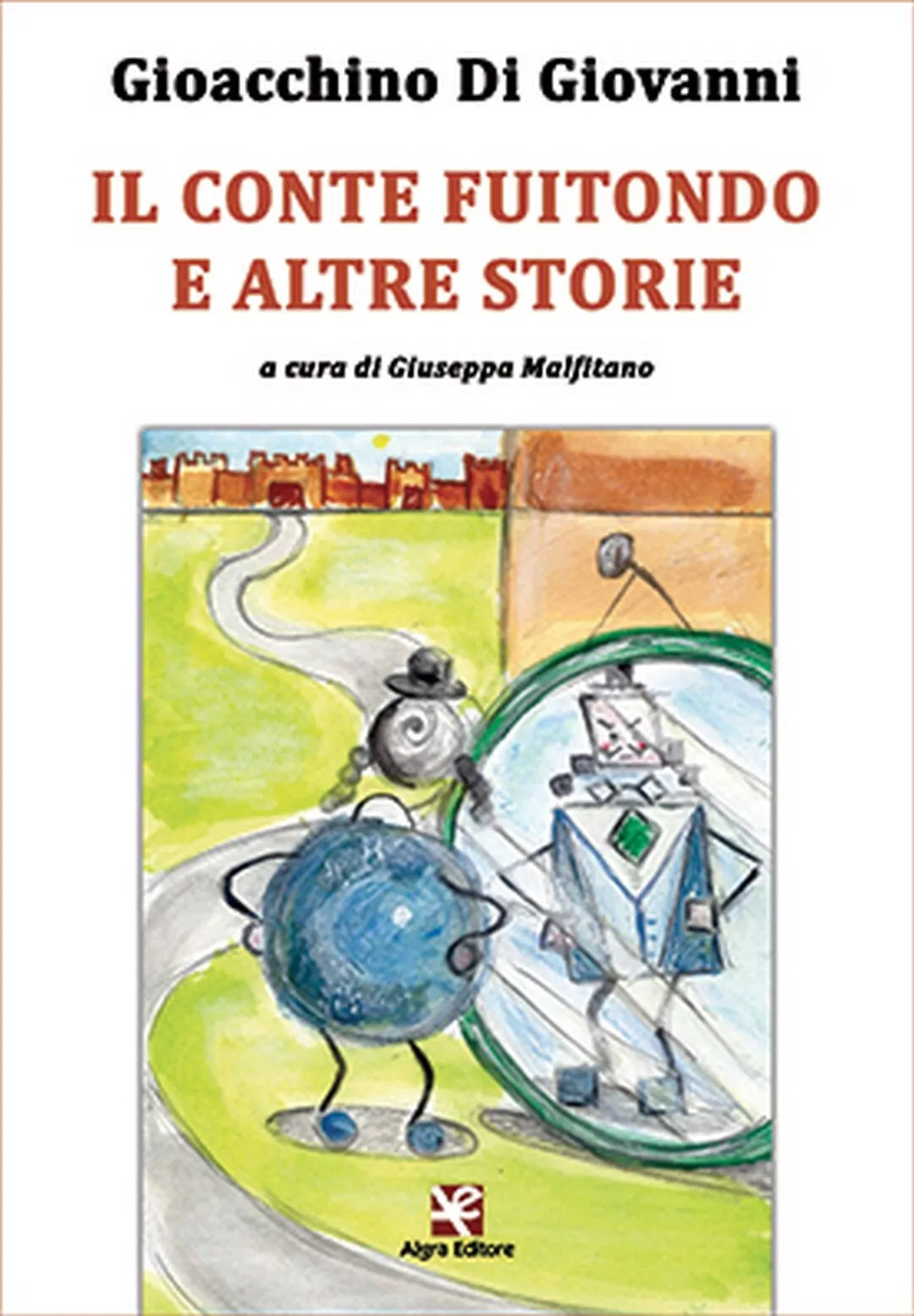 Il conte Fuitondo e altre storie di Gioacchino Di Giovanni, 2020, Algra Edito