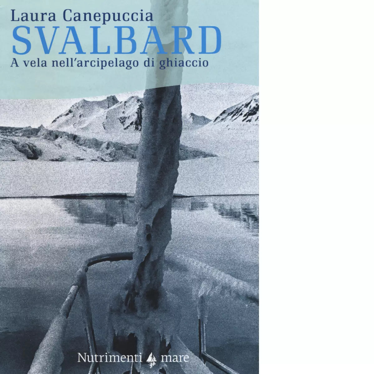 Svalbard A vela nell arcipelago di ghiaccio di Laura Canepuccia