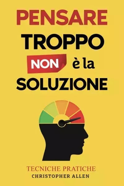 Pensare troppo non la soluzione di Christopher Allen