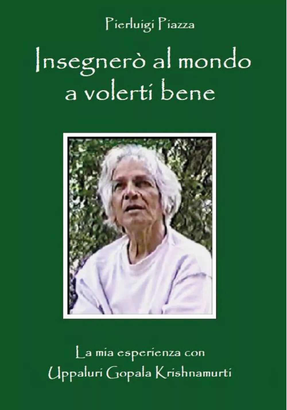 Insegnero al mondo a volerti bene di Pierluigi Piazza, 2020, Youcanprint