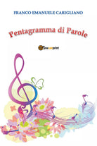 Pentagramma di Parole di Franco Emanuele Carigliano, 2017, Youcanprint