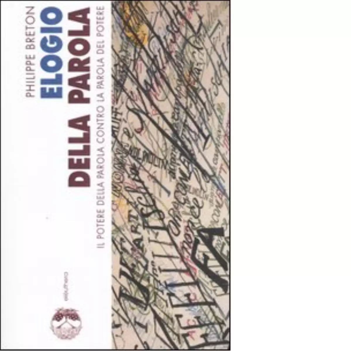 ELOGIO DELLA PAROLA di PHILIPPE BRETON