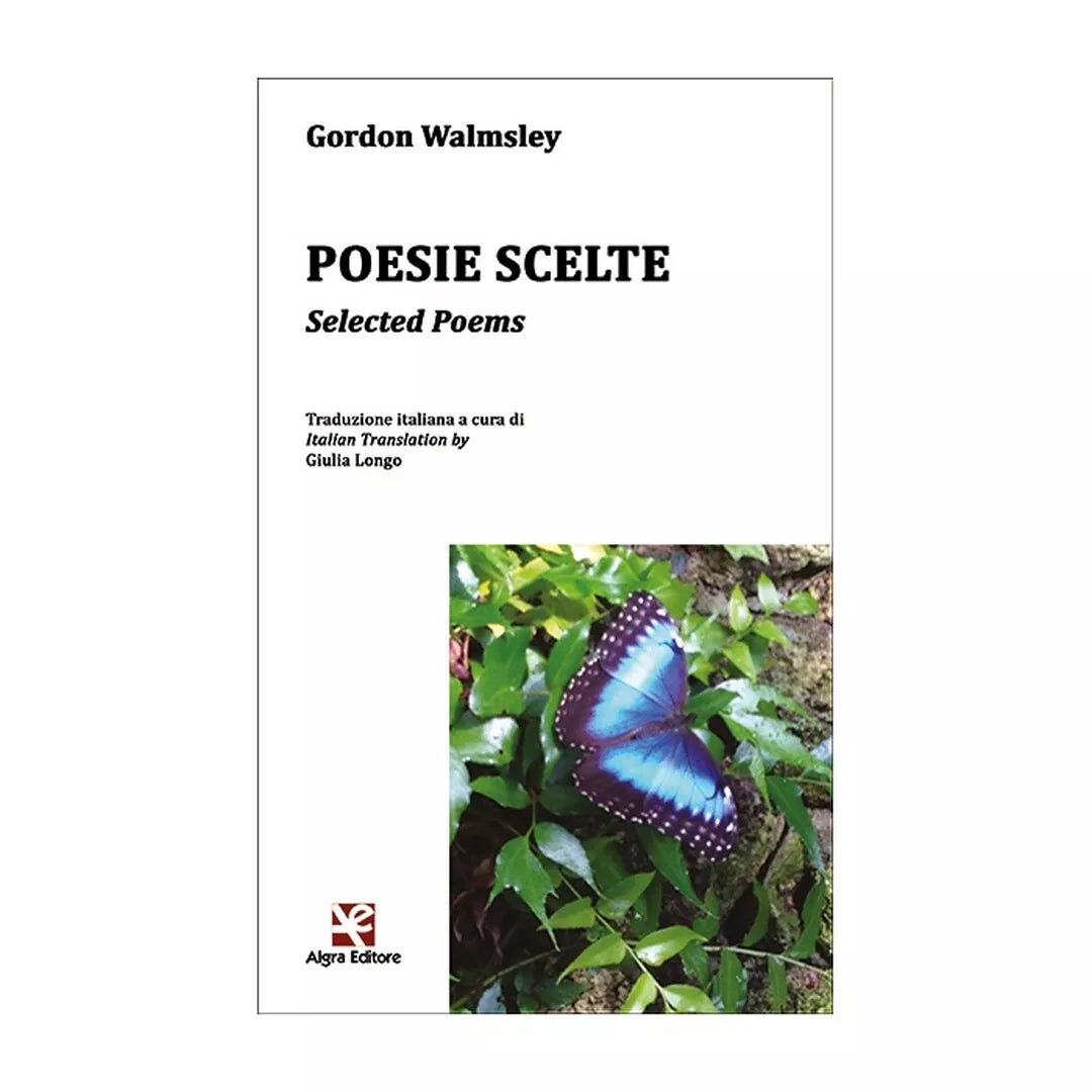 Poesie scelte Selected Poems di Gordon Walmsley, Algra Editore