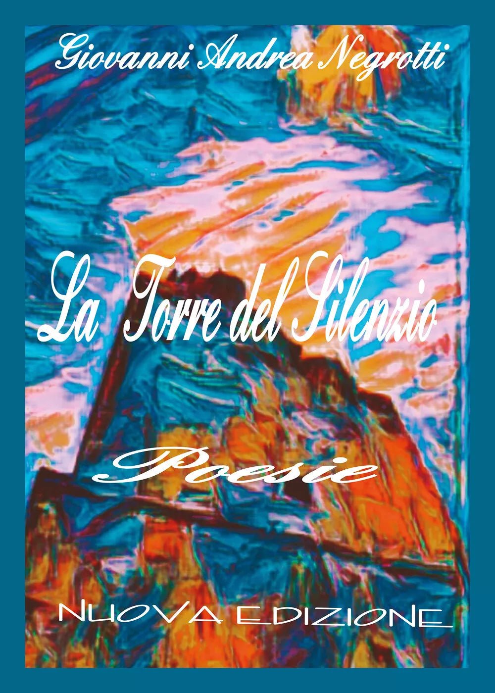 La torre del silenzio di Giovanni Andrea Negrotti, 2021, Youcanprint