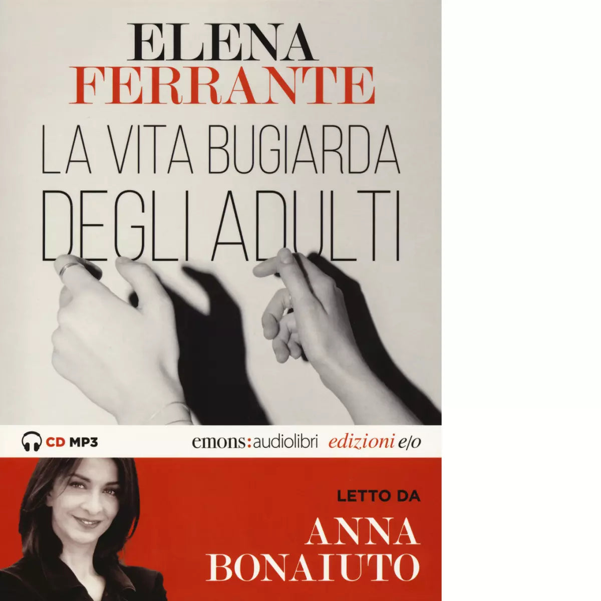 La vita bugiarda degli adulti letto da Anna Bonaiuto Audiolibro Elena Ferrante